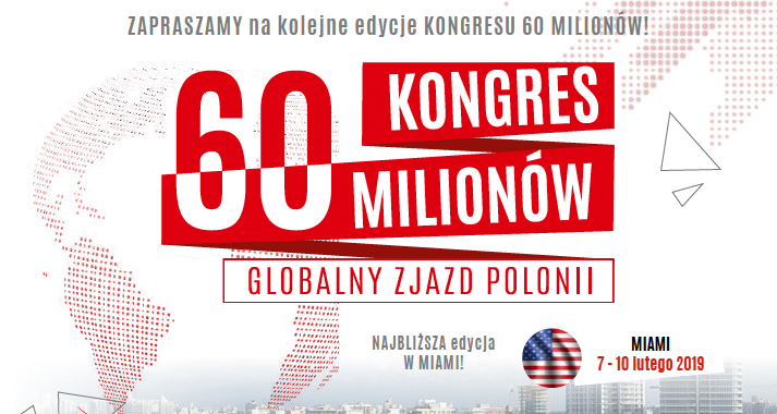 Integracja i sposoby na zjednoczenie biznesów Polaków z całego świata –  kolejny Kongres 60 Milionów  – Globalny Zjazd Polonii w Miami za nami